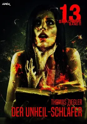 Ziegler |  13 SHADOWS, Band 11: DER UNHEIL-SCHLÄFER | eBook | Sack Fachmedien