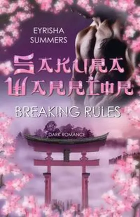 Summers |  Sakura Warrior - Breaking Rules | Buch |  Sack Fachmedien