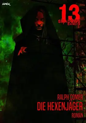Comer |  13 SHADOWS, Band 19: DIE HEXENJÄGER | eBook | Sack Fachmedien