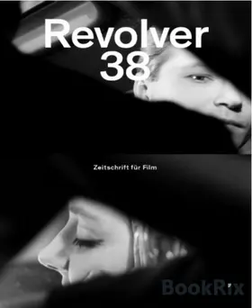 Duhamel / Emigholz / Staudte |  Revolver 38 | eBook | Sack Fachmedien
