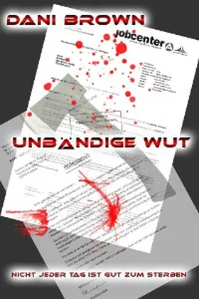 Brown |  Unbändige Wut | eBook | Sack Fachmedien