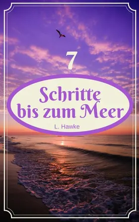 Hawke |  7 Schritte bis zum Meer | eBook | Sack Fachmedien