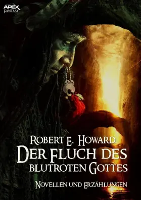 E. Howard |  DER FLUCH DES BLUTROTEN GOTTES | eBook | Sack Fachmedien
