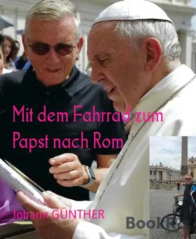 GÜNTHER |  Mit dem Fahrrad zum Papst nach Rom | eBook | Sack Fachmedien
