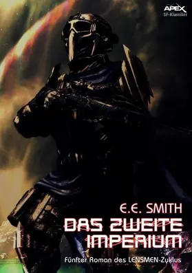 E. Smith |  DAS ZWEITE IMPERIUM - Fünfter Roman des LENSMEN-Zyklus | eBook | Sack Fachmedien