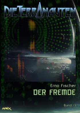 Fischer |  DIE TERRANAUTEN, Band 13: DER FREMDE | eBook | Sack Fachmedien
