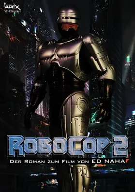 Naha |  ROBOCOP 2 - Der Roman zum Film | eBook | Sack Fachmedien