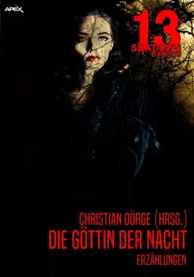 Crowley / Dörge / Wheatley |  13 SHADOWS, Band 26: DIE GÖTTIN DER NACHT | eBook | Sack Fachmedien