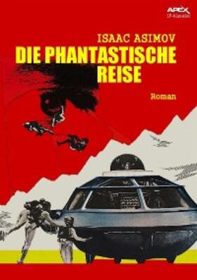 Asimov |  DIE PHANTASTISCHE REISE | eBook | Sack Fachmedien