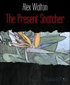 Walton |  The Present Snatcher | eBook | Sack Fachmedien