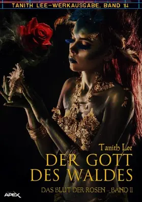 Lee |  DER GOTT DES WALDES - DAS BLUT DER ROSEN II | eBook | Sack Fachmedien