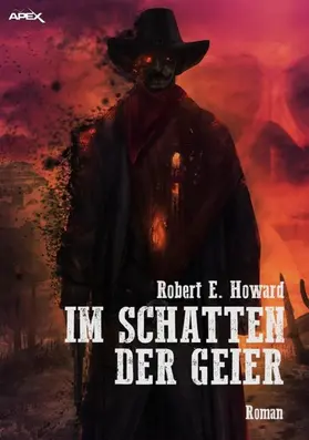 E. Howard |  IM SCHATTEN DER GEIER | eBook | Sack Fachmedien