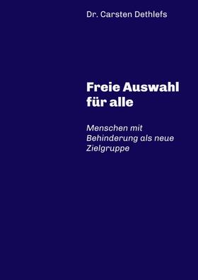 Dethlefs | Freie Auswahl für alle | Buch | 978-3-7439-0024-0 | sack.de