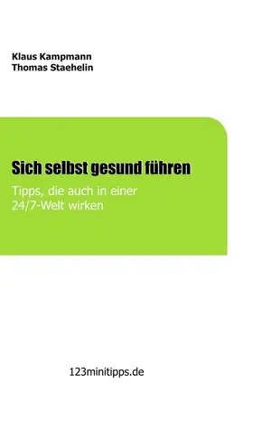 Kampmann / Staehelin | Sich selbst gesund führen | Buch | 978-3-7439-0135-3 | www.sack.de