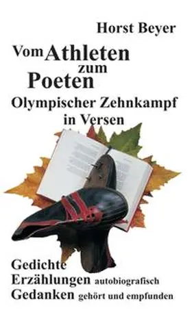 Beyer |  Vom Athleten zum Poeten: Olympischer Zehnkampf in Versen | Buch |  Sack Fachmedien