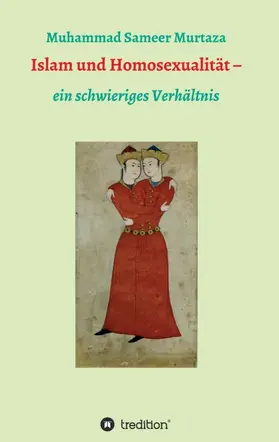 Murtaza |  Islam und Homosexualität | Buch |  Sack Fachmedien