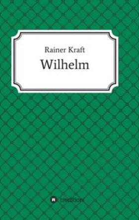 Kraft | Wilhelm | Buch | 978-3-7439-0725-6 | sack.de