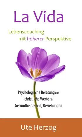 Herzog |  La Vida - Lebenscoaching mit höherer Perspektive | Buch |  Sack Fachmedien