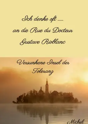 Michel |  Ich denke oft ... an die Rue du Docteur Gustave Rioblanc | Buch |  Sack Fachmedien