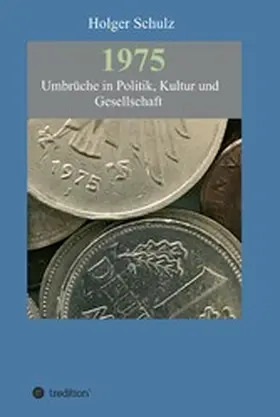 Schulz |  1975 - Umbrüche in Politik, Kultur und Gesellschaft | eBook | Sack Fachmedien