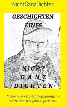 NichtGanzDichter |  Geschichten eines nicht ganz Dichten | Buch |  Sack Fachmedien