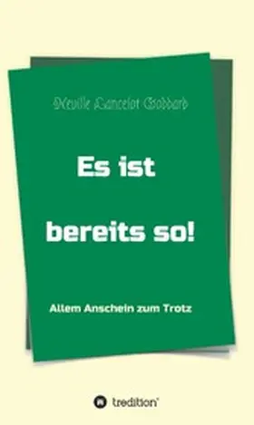 Goddard |  Es ist bereits so! | eBook | Sack Fachmedien