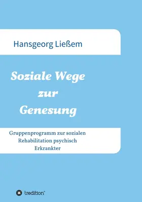 Ließem |  Soziale Wege zur Genesung | Buch |  Sack Fachmedien