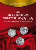 Eichelmann |  Die rheinischen Münzvereine 1385  1583 | eBook | Sack Fachmedien