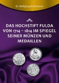 Eichelmann |  Das Hochstift Fulda von 1714 bis 1814 im Spiegel seiner Münzen und Medaillen | eBook | Sack Fachmedien