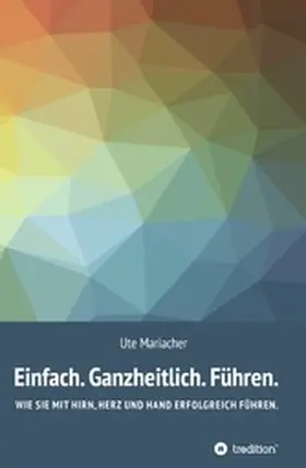 Mariacher | Einfach. Ganzheitlich. Führen. | E-Book | www.sack.de