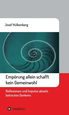 Hülkenberg |  Empörung allein schafft kein Gemeinwohl | Buch |  Sack Fachmedien