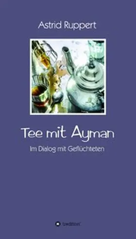 Ruppert |  Tee mit Ayman | eBook | Sack Fachmedien