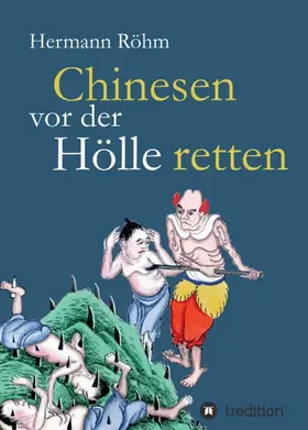 Röhm |  Chinesen vor der Hölle retten | Buch |  Sack Fachmedien