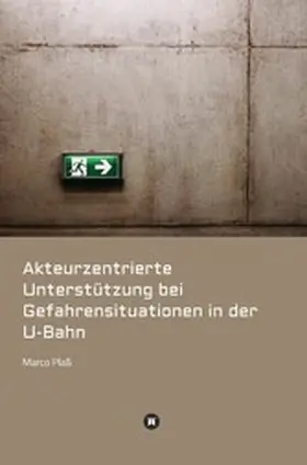Plaß |  Akteurzentrierte Unterstützung bei Gefahrensituationen in der U-Bahn | eBook | Sack Fachmedien