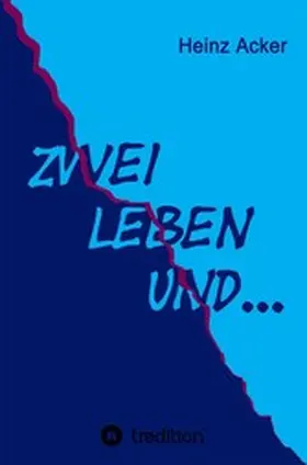 Acker |  Zwei Leben ... und | eBook | Sack Fachmedien