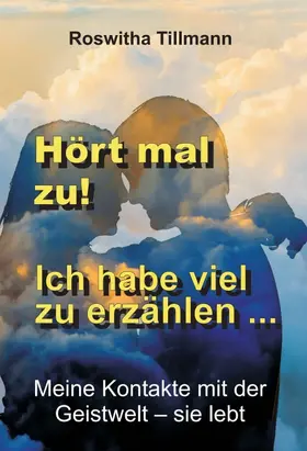 Tillmann |  Hört mal zu, ich habe viel zu erzählen! | Buch |  Sack Fachmedien