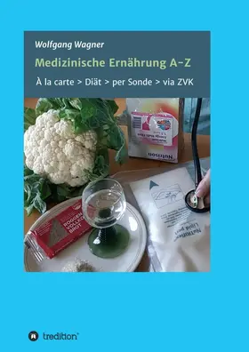 Wagner | Medizinische Ernährung A - Z | Buch | 978-3-7439-3475-7 | www.sack.de