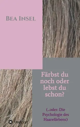 Insel |  Färbst du noch oder lebst du schon? | Buch |  Sack Fachmedien