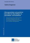 Gregersen / Nienhaus |  Führungsverhalten und psychische Gesundheit der Beschäftigten im Gesundheits- und Sozialwesen | Buch |  Sack Fachmedien