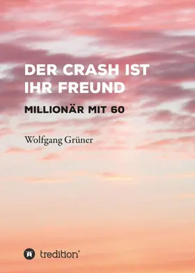 Grüner |  Der Crash ist Ihr Freund | Buch |  Sack Fachmedien