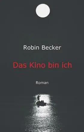 Becker |  Das Kino bin ich | Buch |  Sack Fachmedien