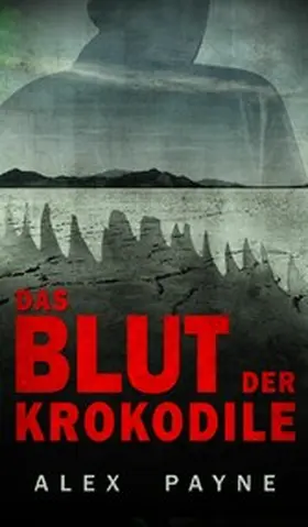 Payne |  Das Blut der Krokodile | eBook | Sack Fachmedien
