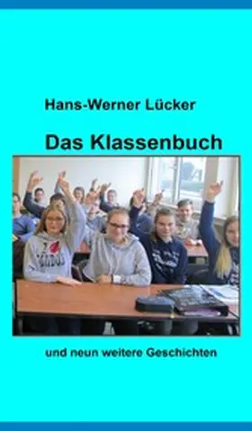 Lücker |  Das Klassenbuch | eBook | Sack Fachmedien