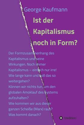 Kaufmann | Ist der Kapitalismus noch in Form? | Buch | 978-3-7439-4834-1 | sack.de