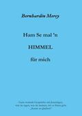 Mercy |  Ham Se mal ¿n HIMMEL für mich | Buch |  Sack Fachmedien