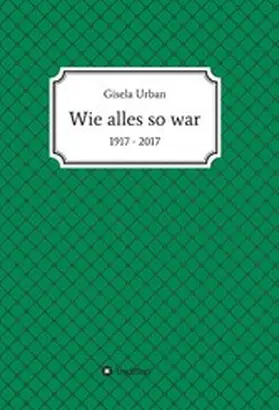 Urban / Ammar |  Wie alles so war | eBook | Sack Fachmedien