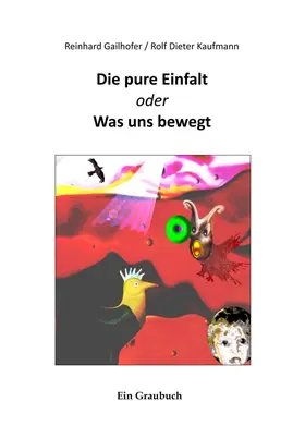 Gailhofer / Kaufmann |  Die pure Einfalt | Buch |  Sack Fachmedien