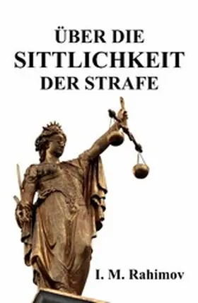 Rahimov | ÜBER DIE SITTLICHKEIT DER STRAFE | E-Book | www.sack.de