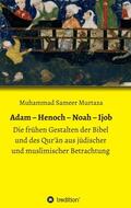 Murtaza |  Adam ¿ Henoch ¿ Noah ¿ Ijob | Buch |  Sack Fachmedien