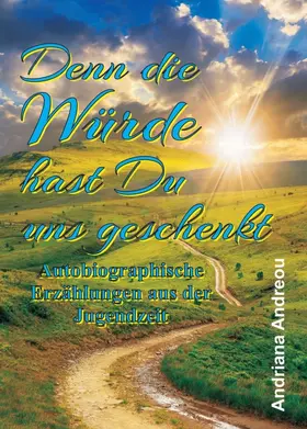 Andreou |  Denn die Würde hast Du uns geschenkt | Buch |  Sack Fachmedien